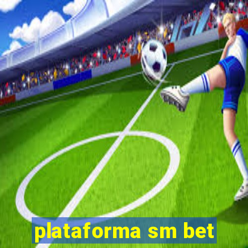 plataforma sm bet